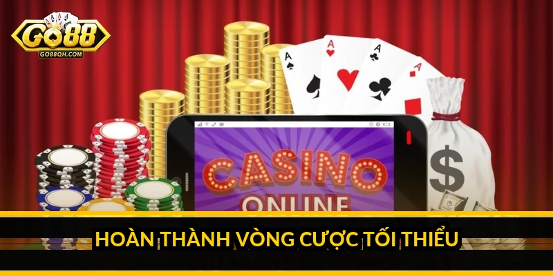 Rút tiền Go88 - Hướng dẫn đầy đủ điều kiện, các bước và thời gian xử lý Hoàn thành vòng cược tối thiểu