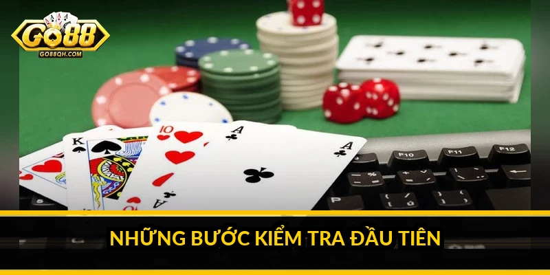 Những bước kiểm tra đầu tiên