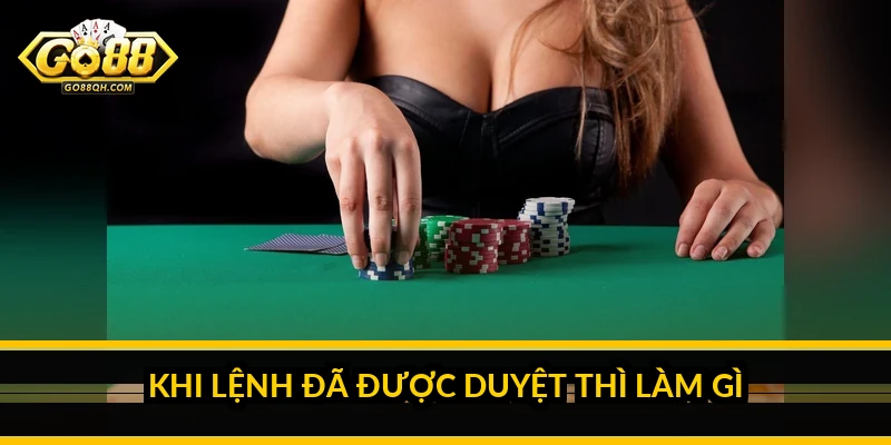 Hủy lệnh rút tiền Go88: cách hủy khi lỡ đặt sai lệnh Khi lệnh đã được duyệt thì làm gì