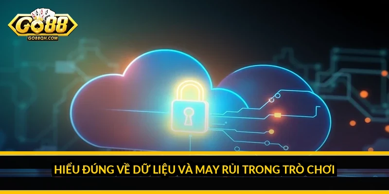 Chính Sách Bảo Mật Go88: Người Dùng Cần Tự Kiểm Tra Những Gì? Hiểu đúng về dữ liệu và may rủi trong trò chơi