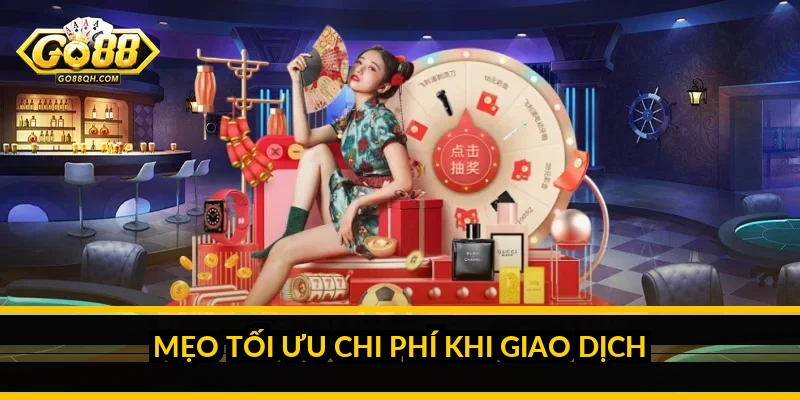 Phí nạp rút Go88: có mất phí không và cách tối ưu chi phí Mẹo tối ưu chi phí khi giao dịch