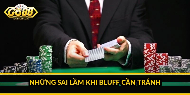 Những sai lầm khi bluff cần tránh